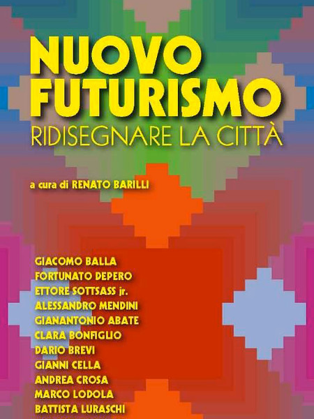 Nuovo Futurismo – Ridisegnare la città, Spazio Oberdan, Milano