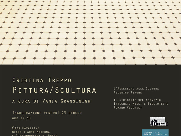 Cristina Treppo. Pittura/Scultura, Casa Cavazzini, Udine