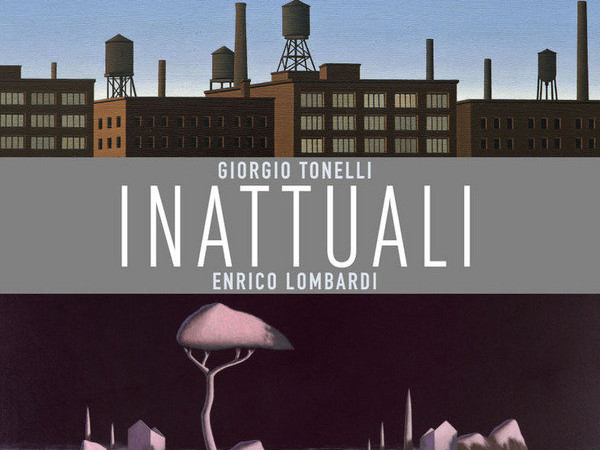 Enrico Lombardi, Giorgio Tonelli. Inattuali, Museo della Città, Rimini