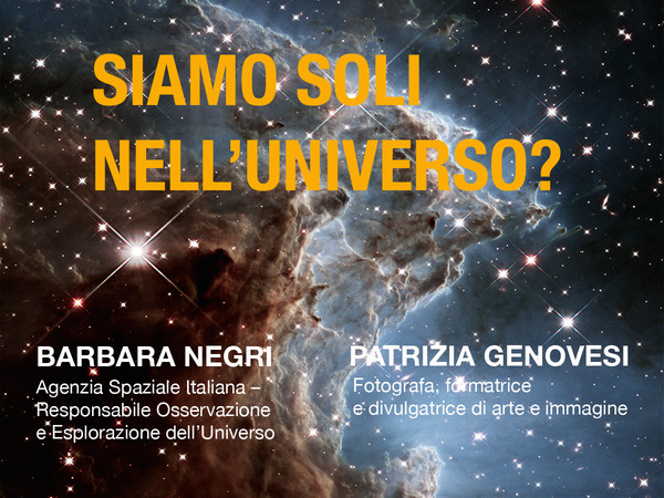 Siamo soli nell'universo? Lo Spazio esplorato, immaginato, fotografato