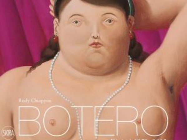 Botero. Dipinti 1959-2015, Complesso del Vittoriano, Roma Botero. Dipinti 1959-2015, Complesso del Vittoriano, Roma