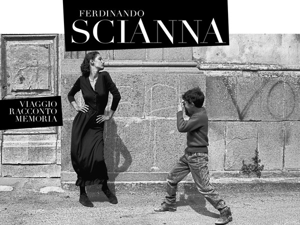 Ferdinando Scianna. Il viaggio il racconto la memoria