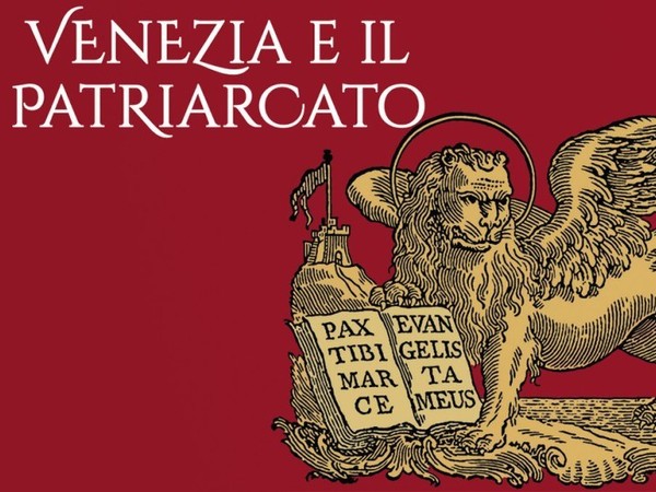 Venezia e il Patriarcato. Da Carlevarijs, a Canaletto, al Guardi e alle Grandi edizioni