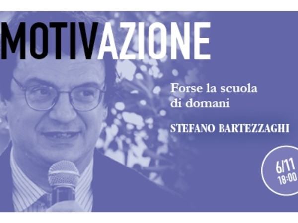 MotivAzione - Stefano Bartezzaghi. Forse la scuola di domani