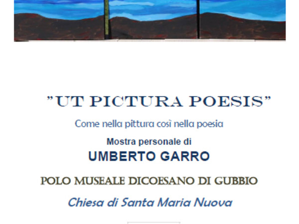 Umberto Maria Garro e Antonio Randazzo. Ut pictura poesis, Museo Diocesano, Gubbio (PG)