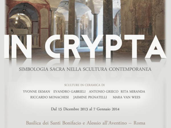 In crypta. Simbologia sacra nella scultura contemporanea, Basilica dei Santi Bonifacio e Alessio all'Aventino, Roma