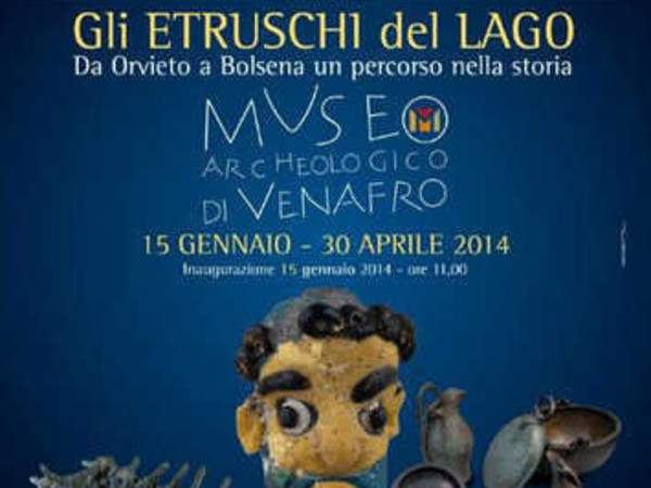 Gli Etruschi del lago. Da Orvieto a Bolsena un percorso nella storia, Museo Archeologico, Venafro
