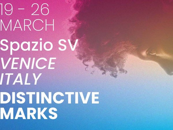 Distinctive Marks, Spazio SV - centro espositivo San Vidal, Venezia