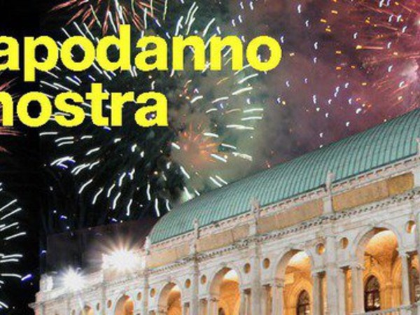 Il Capodanno in mostra, Basilica Palladiana, Vicenza