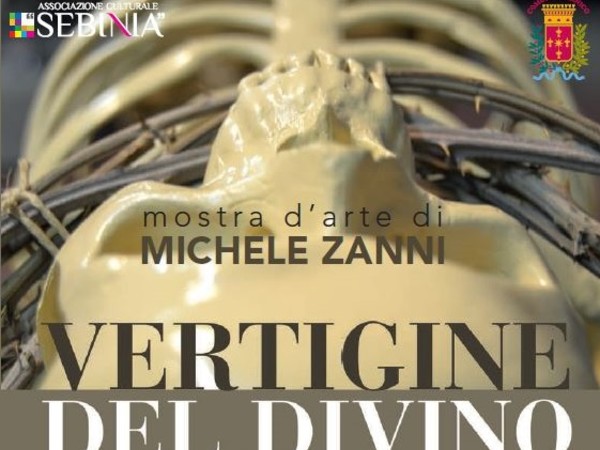 Michele Zanni. Vertigine del Divino, Centro Culturale Sebinia, Sarnico (BG)