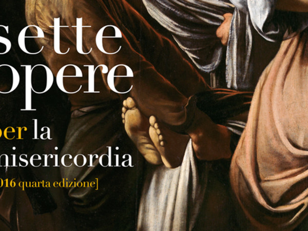 Sette Opere PER la Misericordia - IV edizione, Napoli