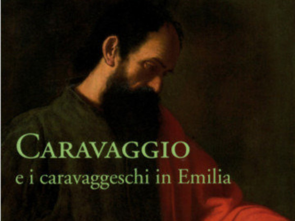 Emilio Negro e Nicosetta Roio. Caravaggio e i caravaggeschi in Emilia