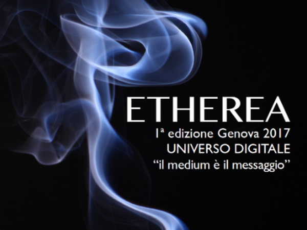 Etherea - Universo Digitale “il medium è il messaggio”