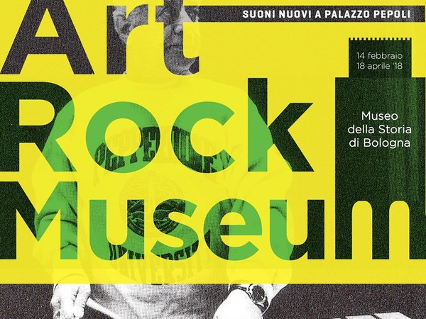 ArtRockMuseum. Suoni nuovi a Palazzo Pepoli. IV Edizione