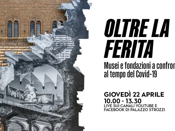 Oltre la ferita. Musei e fondazioni a confronto al tempo del Covid-19