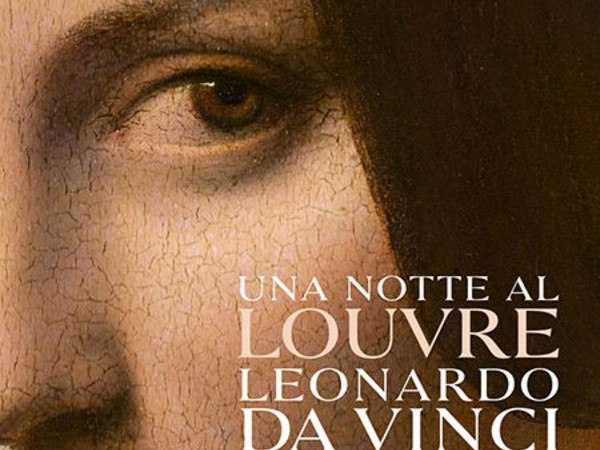 Una Notte al Louvre. Leonardo Da Vinci