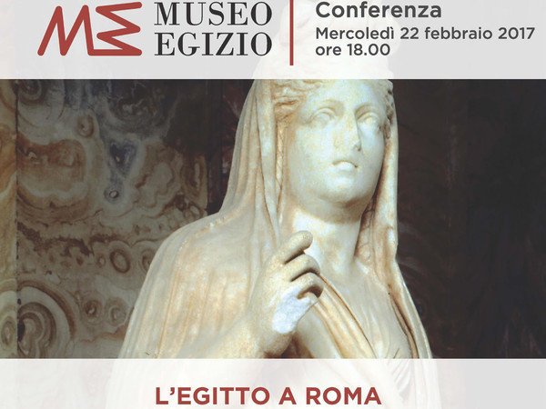 L’Egitto a Roma. Il culto di Iside fra Augusto e Teodosio, Museo Egizio di Torino