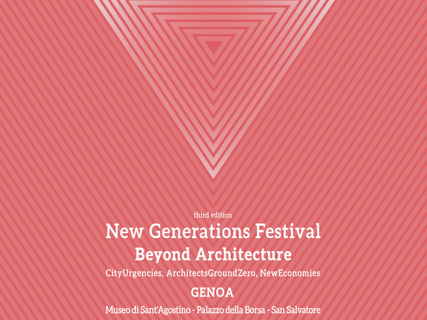 New Generations Festival: Beyond Architecture, Genova
