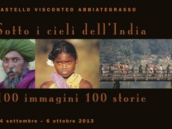 Sotto i cieli dell'India. 100 Immagini 100 Storie, Castello Visconteo, Abbiategrasso (MI)