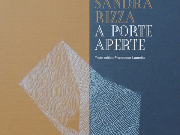 Sandra Rizza. A porte aperte, Galleria d'arte contemporanea Quadrifoglio, Siracusa