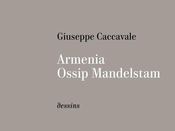 Armenia, Ossip Mandelstam. Dessins di Giuseppe Caccavale