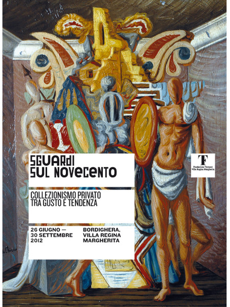 Sguardi sul Novecento, Fondazione Terruzzi, Bordighera (Im)