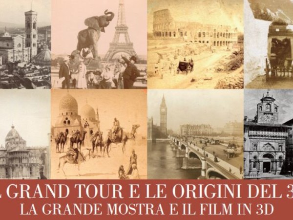 Il Grand Tour e le origini del 3D. La Grande Mostra e il Film in 3D, Arezzo