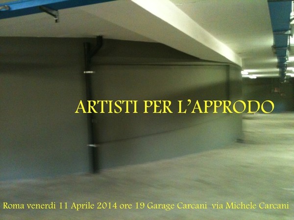 Artisti per l'Approdo, Garage Carcani, Roma