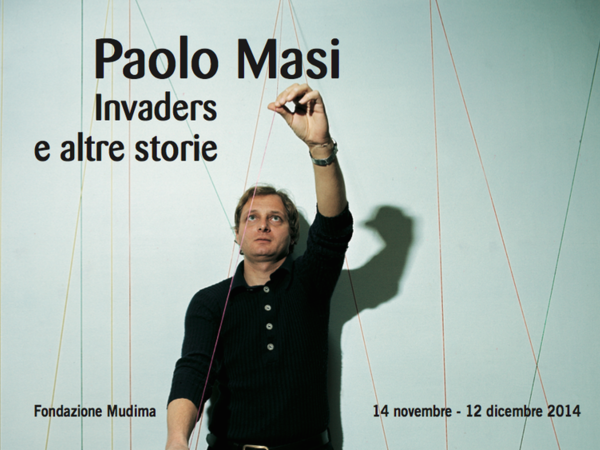 Paolo Masi. Invaders e altre storie, Fondazione Mudina, Milano