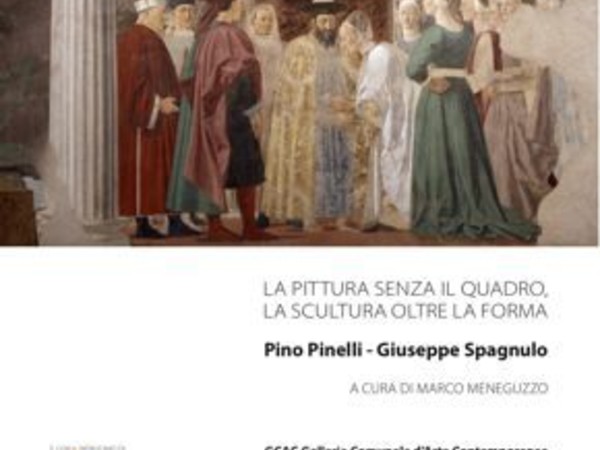 Pino Pinelli e Giuseppe Spagnulo. La pittura senza il quadro. La scultura oltre la forma
