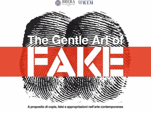 The Gentle Art of Fake. A proposito di copie, falsi e appropriazioni nell’arte contemporanea