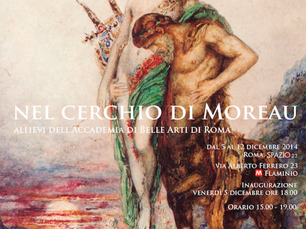 Nel cerchio di Moreau, Spazio23, Roma