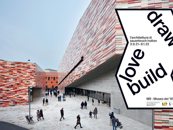 Draw, Love, Build. L’architettura di Sauerbruch Hutton,M9 - Museo del ’900, Venezia Mestre