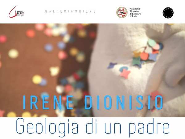 Irene Dionisio. Geologia di un padre, Accademia Albertina, Torino