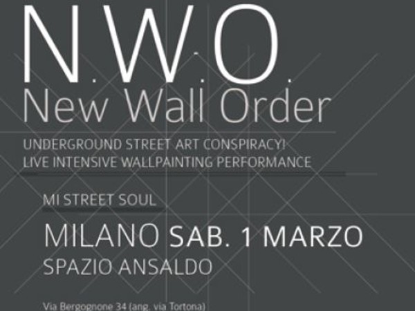 N.W.O. New Wall Order, Spazio Ansaldo, Milano