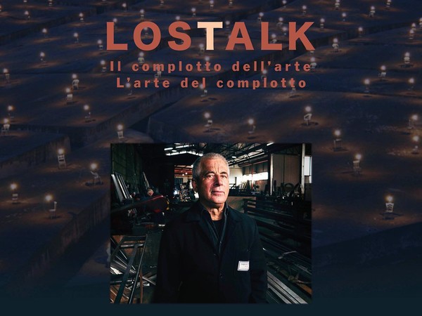 <em>LOSTALK - Il complotto dell'arte | l'arte del complotto | Giancarlo Neri</em> | Courtesy of Lostandfoundstudio