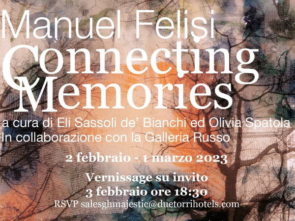 Manuel Felisi. Connecting Memories, Grand Hotel Majestic già Baglioni, Bologna