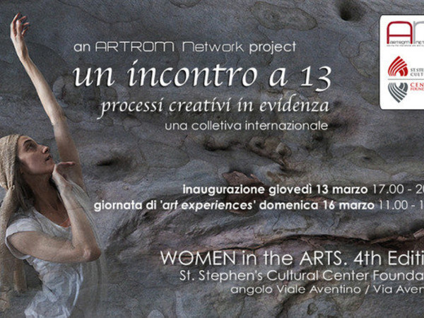 Un incontro a 13. Processi creativi in evidenza, St. Stephen's Cultural Center Foundation, Roma