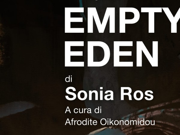 Sonia Ros. Empty Eden, Museo Casa Gaia, Portobuffolè 