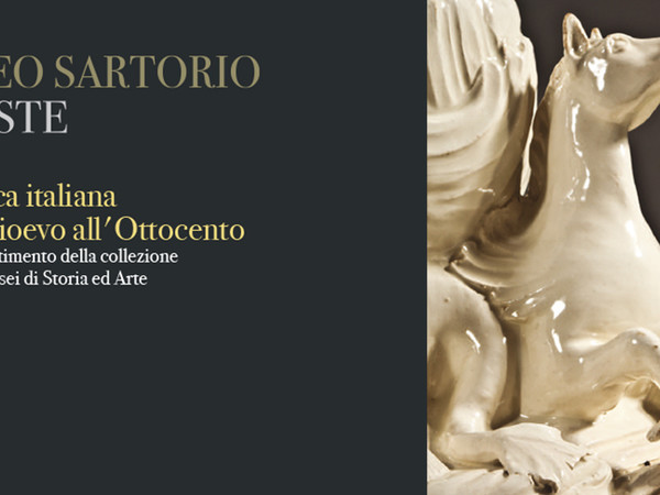 Ceramica italiana dal Medioevo all'Ottocento, Museo Sartorio, Trieste