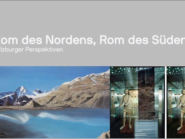 Rom des Nordens, Rom des Sudens. Salzburger Perspektiven