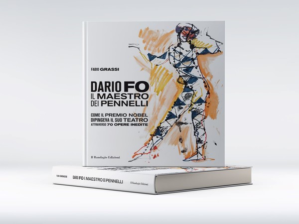 Dario Fo, il Maestro dei Pennelli – Come il Premio Nobel dipingeva il suo teatro (Randagio Edizioni 2022)