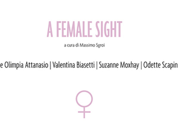 A Female Sight, AICA | Andrea Ingenito Contemporary Art, Milano