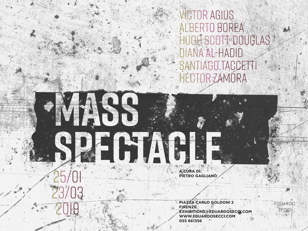 Mass Spectacle, Eduardo Secci Contemporary, Firenze