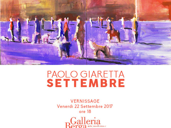 Paolo Giaretta. Settembre, Galleria Berga, Vicenza