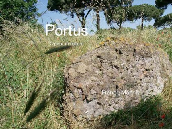 Franco Mapelli. Portus. Opera in natura, The British School at Rome