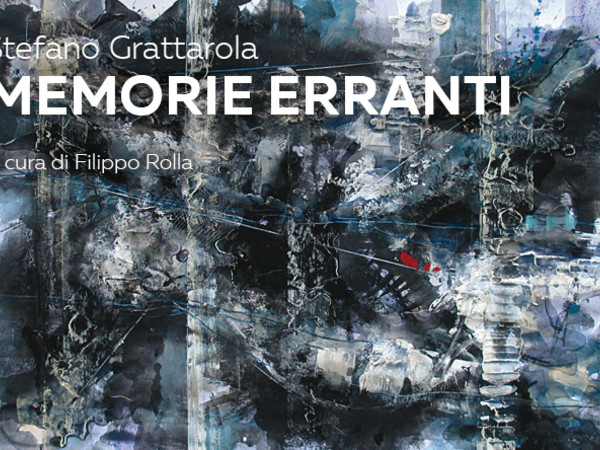 Stefano Grattarola. Memorie Erranti