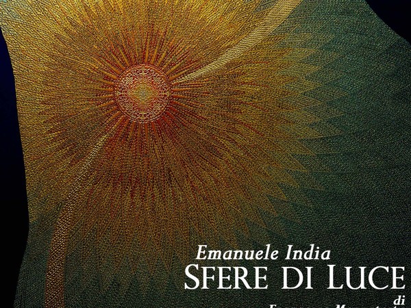 Emanuele India. Sfere di Luce, Museo Regionale d’Arte Moderna e Contemporanea di Palermo