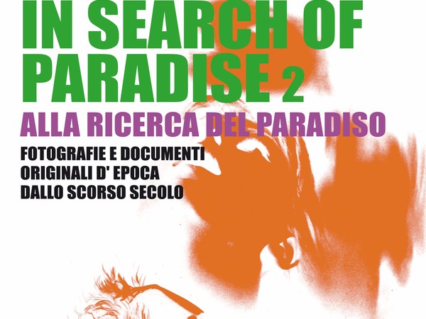 IN SEARCH OF PARADISE 2 / ALLA RICERCA DEL PARADISO 2. Fotografie e documenti originali d'epoca dallo scorso secolo