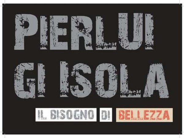 Pierluigi Isola. Il bisogno di bellezza